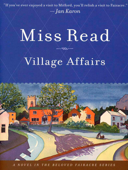 Title details for Village Affairs by Miss Read - Wait list